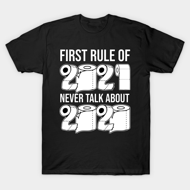 first rule of 2021 T-Shirt by BishBowler